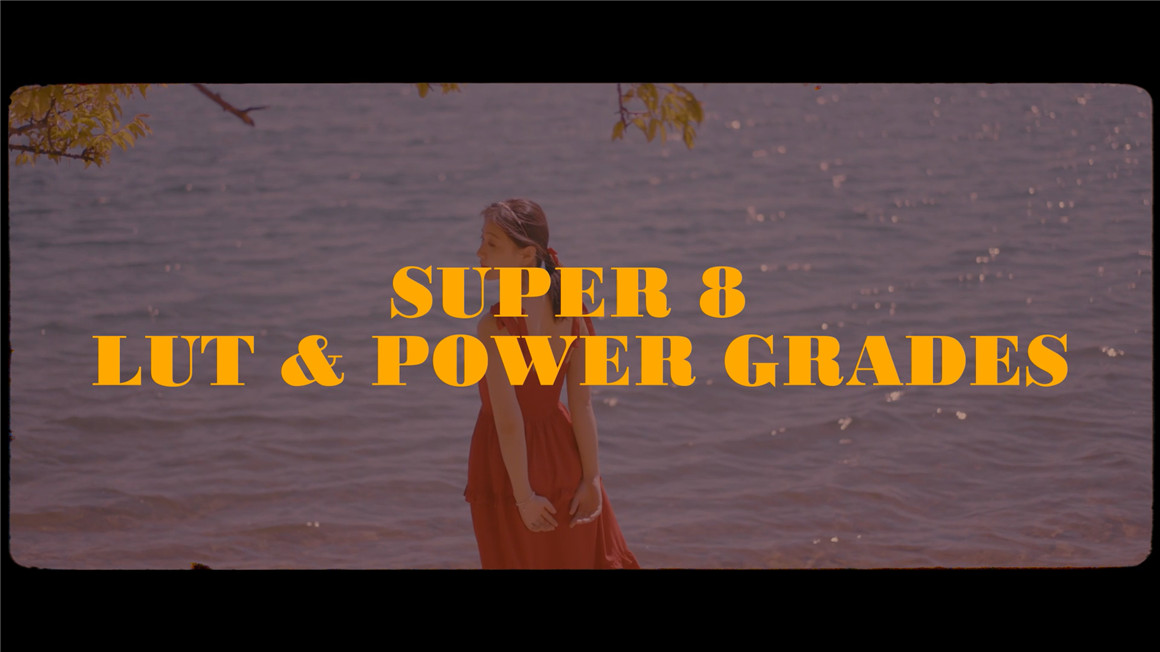 复古电影胶片仿真模拟调色节点+LUT预设包 SUPER 8 LUT & POWER GRADES（7203）