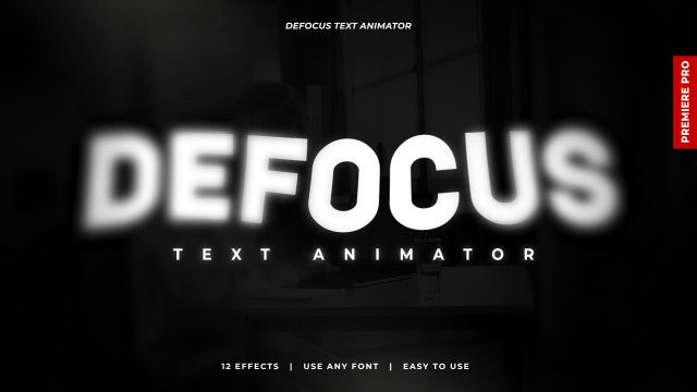 PR预设：12种电影美学动态模糊散焦文本标题效果动画包 Defocus Text Animator（8503）