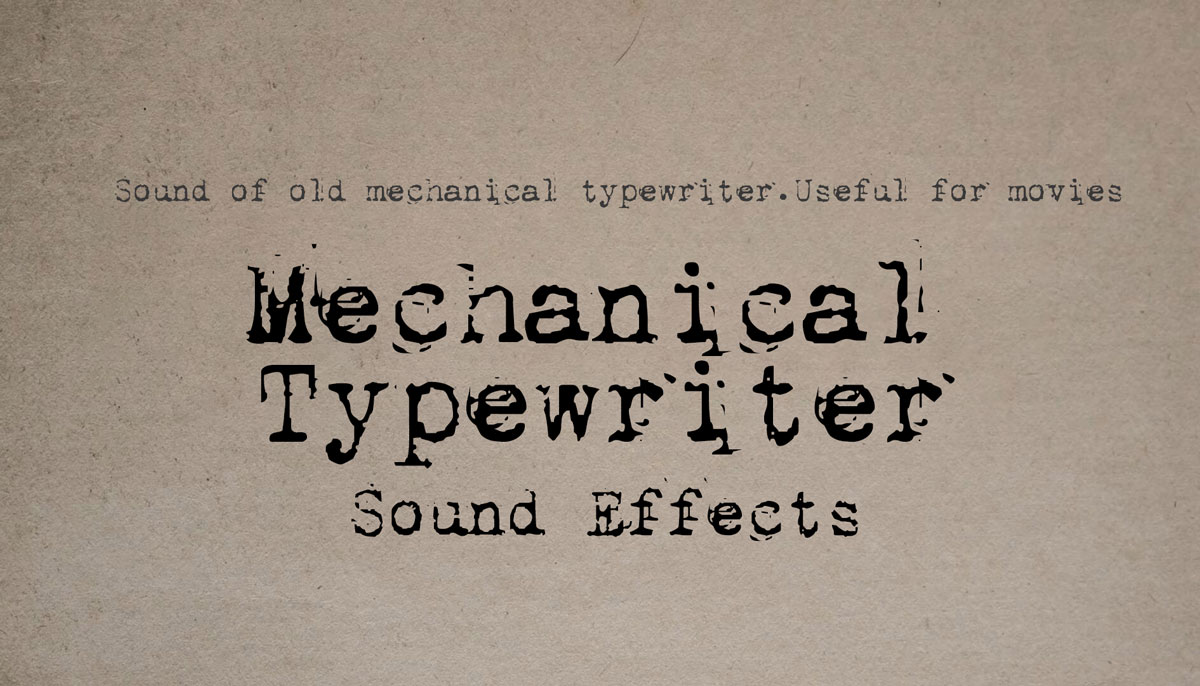 8种旧机械键盘打字机音效合集适用电影广告游戏项目 Mechanical Typewriter（8867）