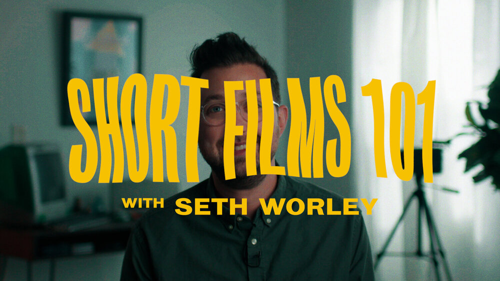 大师课程：塞思·沃利 电影短片制作课程 Mzed Short Films 101 with Seth Worley（9161）
