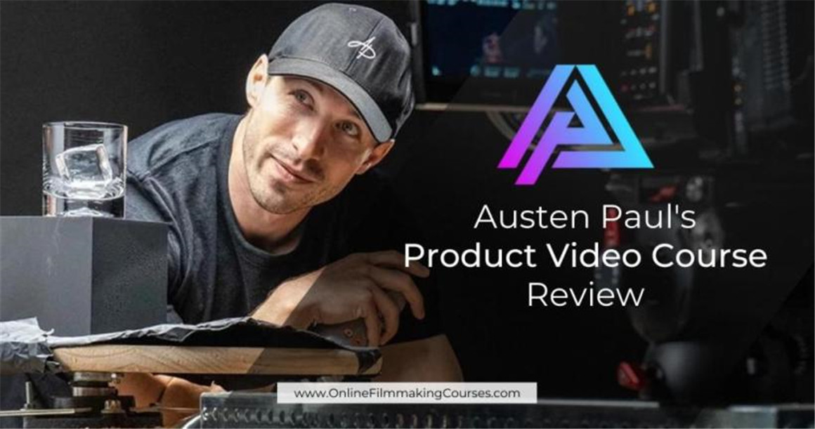 大师课程：创意产品拍摄前期后期制作系统全流程教程 Austen Paul Product Video Course 2022（9175）图层云