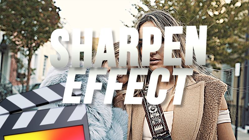 FCPX插件：视频锐化图像画面清晰度增强工具 Ryan Nangle Sharpen Effect（9580）