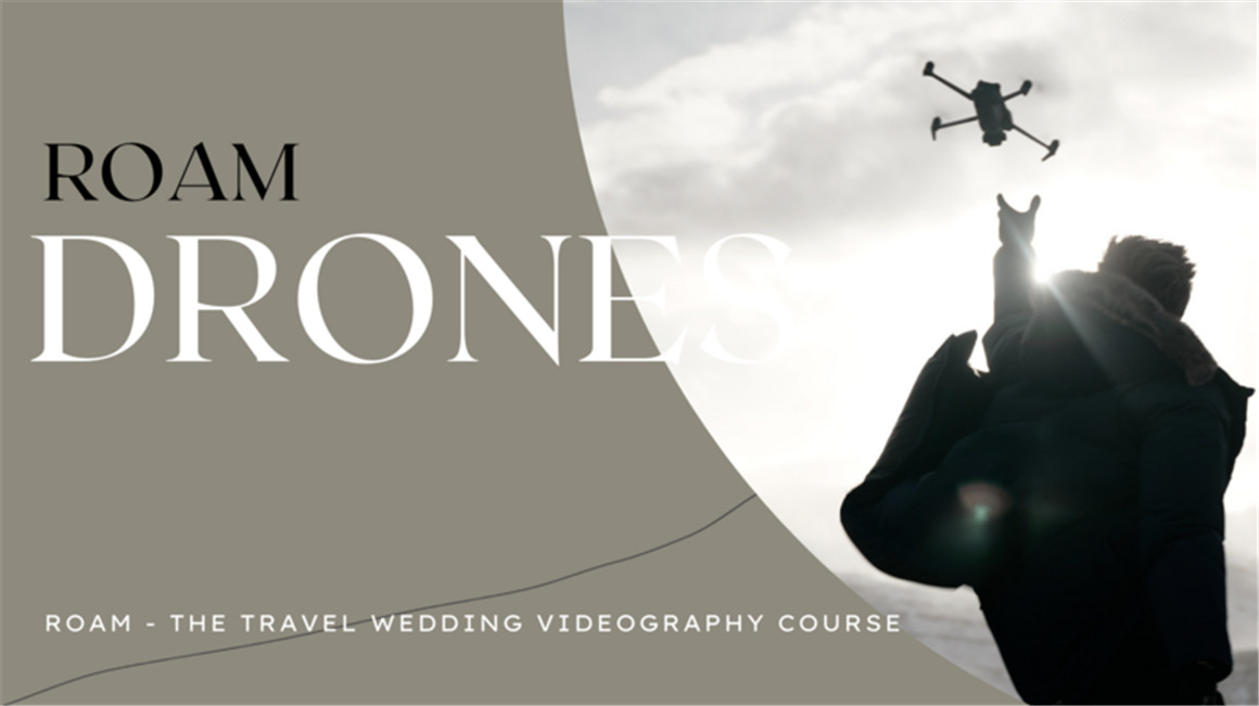 大师课程：旅行婚礼无人机编辑色彩声音设计摄像师课程 Stanton Giles - ROAM - The Travel Wedding Videography Course（9896）图层云