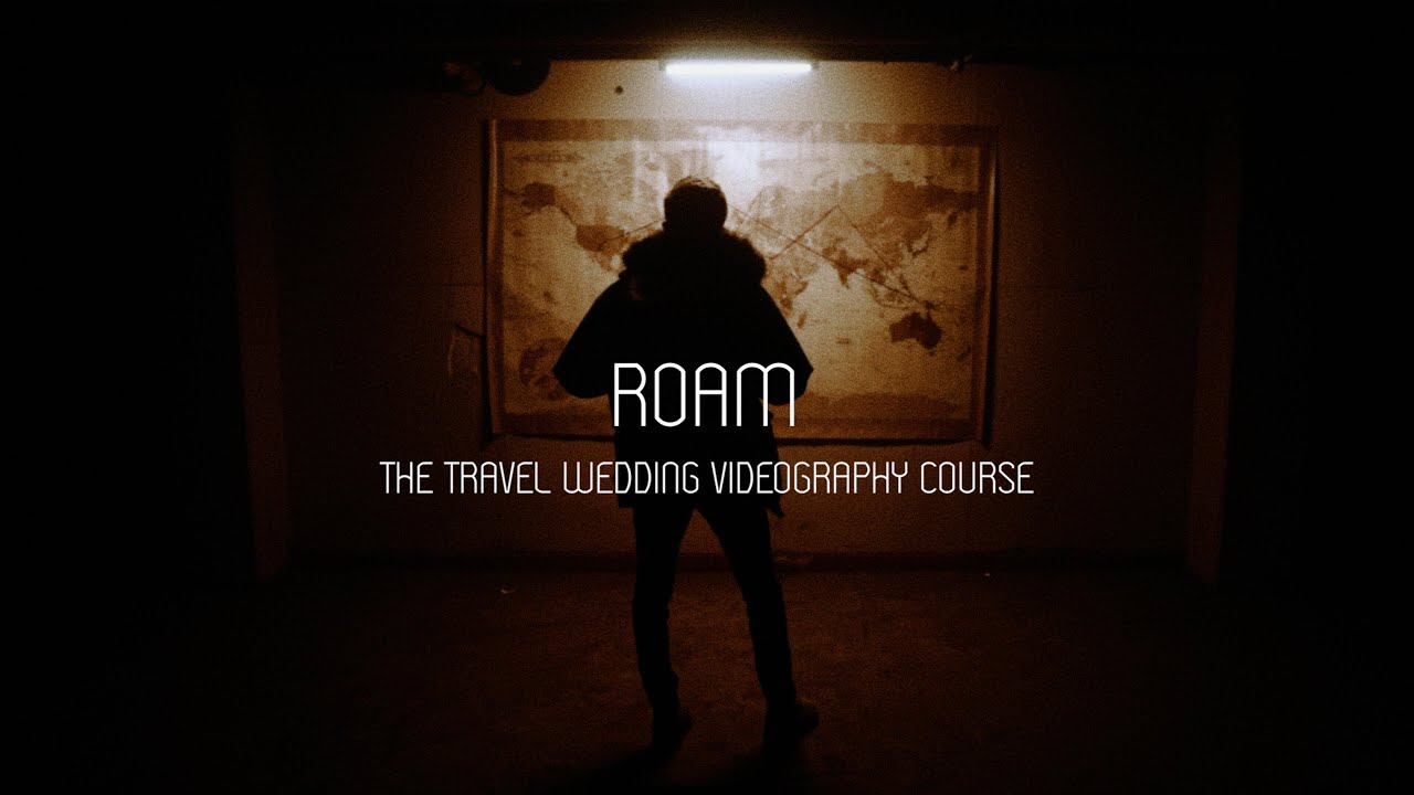 大师课程：旅行婚礼无人机编辑色彩声音设计摄像师课程 Stanton Giles - ROAM - The Travel Wedding Videography Course（9896）