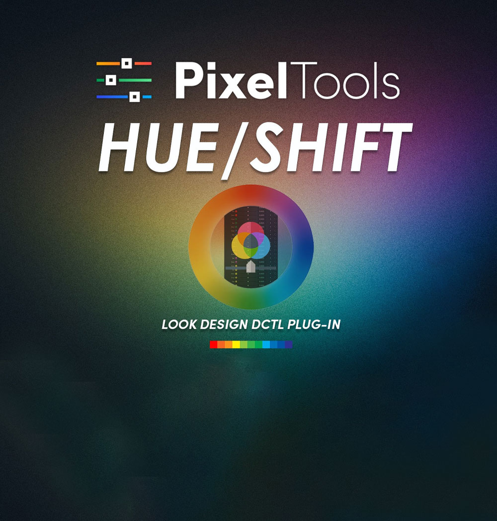 PixelTools - hueShift DCTL Plug-In 完美电影感胶片模拟减色饱和度色彩分级达芬奇DCTL调色插件（10060）