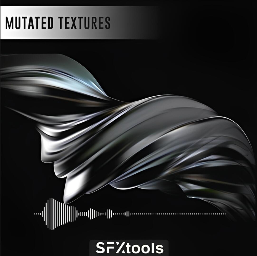 音效：84个高质量进化扭变异抽象声音电影声音设计元素 SFXTools Mutated Textures（11681）