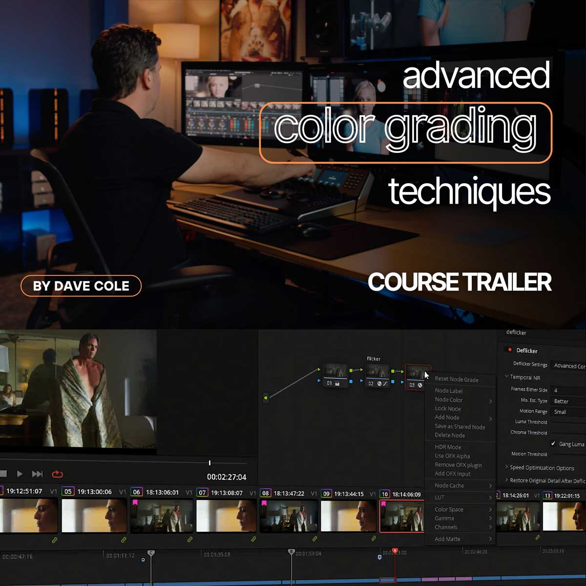大师课程：著名调色大师David Cole高级达芬奇电影调色视频课程 Filmmakers Academy – Advanced Color Grading Techniques（12267）