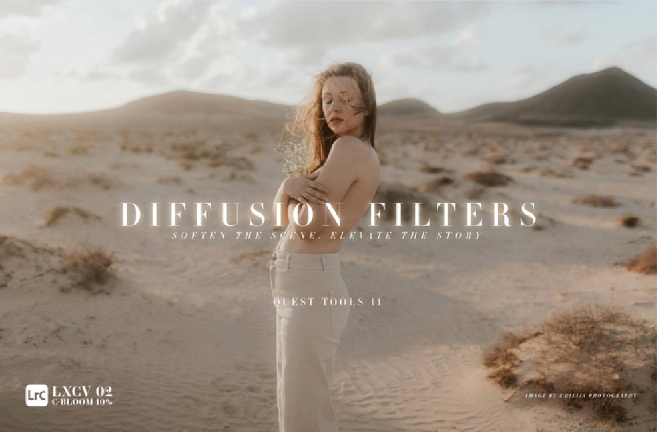 梦幻光芒电影光晕黑柔漫射滤镜人像摄影LR调色预设 Archipelago Quest – TOOLS 11 – Diffusion Filters（12734）
