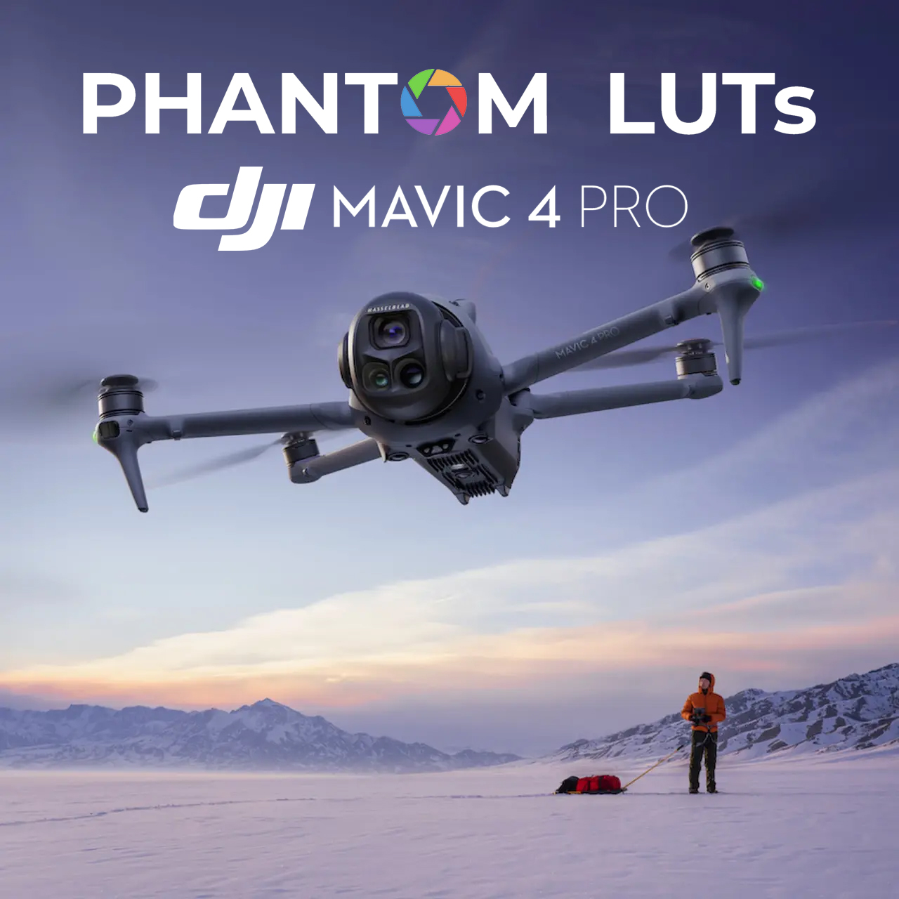 Phantom LUTs 大疆Mavic 4 Pro无人机D-Log/D-Log M转阿莱色彩+胶片色彩LUT调色预设 Phantom LUTs – Cinematic LUTs for DJI Mavic 4 Pro（14632）